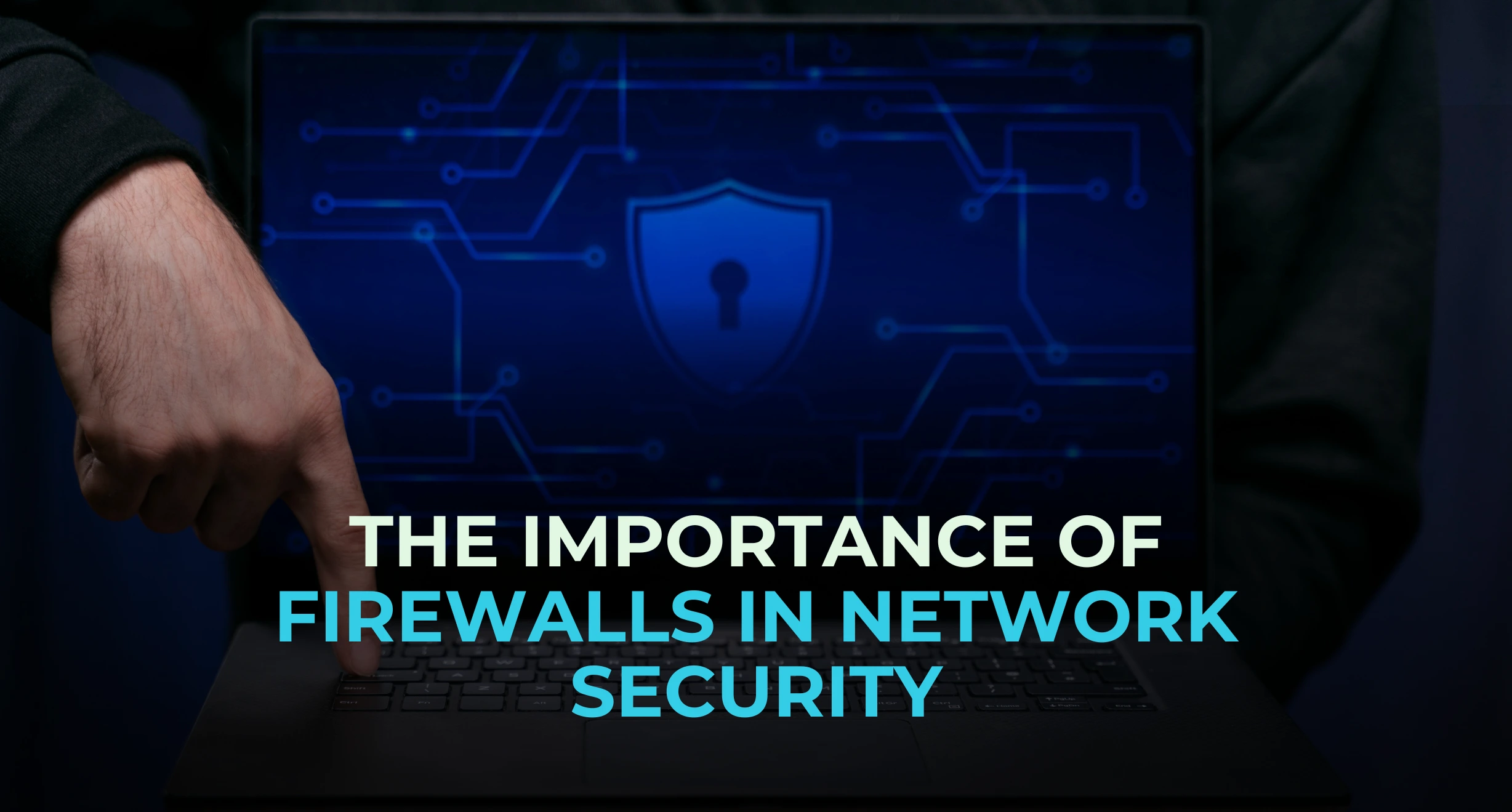 The Importance of Firewalls in Network Security